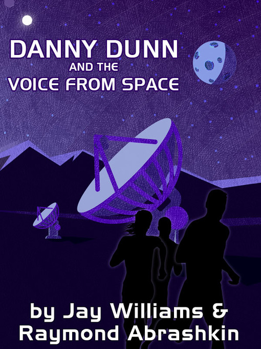 Title details for Danny Dunn and the Voice from Space by Raymond Abrashkin - Available